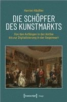 bokomslag Die Schöpfer des Kunstmarkts