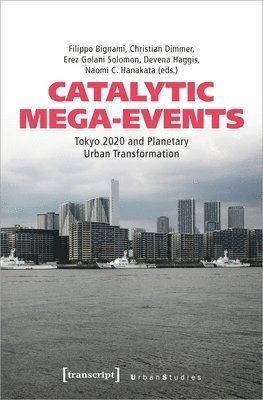 Filippo Bignami, Christian Dimmer, Erez Golani Solomon, Devena Haggis, Naomi C. Hanakata - Catalytic Mega-Events, Häftad
