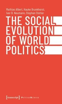 bokomslag The Social Evolution of World Politics
