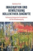 Imagination und Bewältigung kollektiver Zukünfte