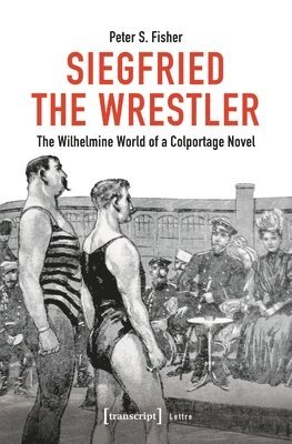 Peter S. Fisher - Siegfried the Wrestler, Häftad