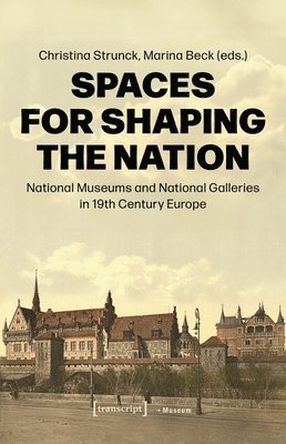 Christina Strunck, Marina Beck - Spaces for Shaping the Nation, Häftad