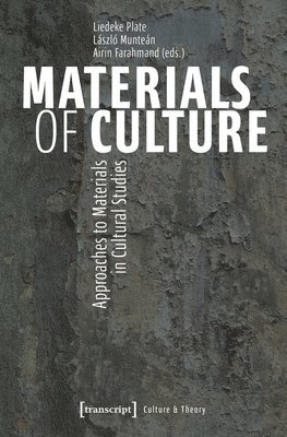 Liedeke Plate, Laszlo Muntean, Airin Farahmand - Materials of Culture, Häftad