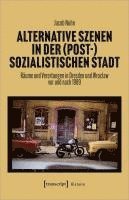 bokomslag Alternative Szenen in der (post-)sozialistischen Stadt