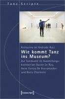 bokomslag Wie kommt Tanz ins Museum?