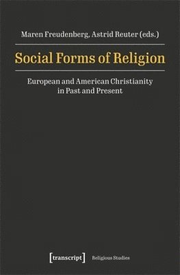 bokomslag Social Forms of Religion: European and American Christianity in Past and Present