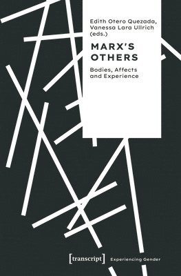 Marx's Others: Bodies, Affects and Experience 1