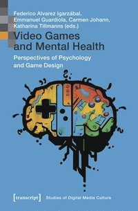 bokomslag Video Games and Mental Health: Perspectives of Psychology and Game Design