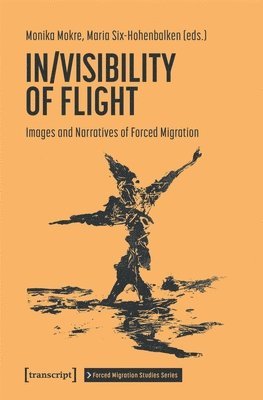 Monika Mokre, Maria Six-Hohenbalken - In/Visibility of Flight, Häftad