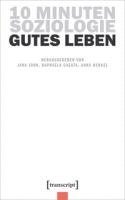 bokomslag 10 Minuten Soziologie: Gutes Leben Bd.11