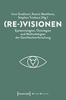 Irina Gradinari, Ksenia Meshkova, Stephan Trinkaus - (Re-)Visionen - Epistemologien, Ontologien und Methodologien der Geschlechterforschung, Häftad