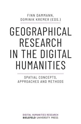 Finn Dammann, Dominik Kremer - Geographical Research in the Digital Humanities, Häftad
