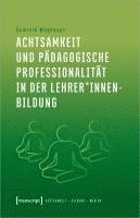 bokomslag Achtsamkeit und pädagogische Professionalität in der Lehrer*innenbildung