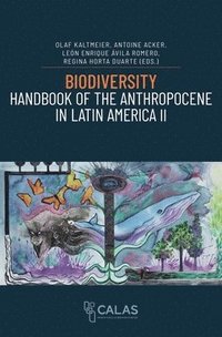 bokomslag Biodiversity: Handbook of the Anthropocene in Latin America II