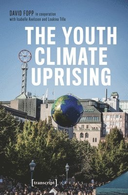 bokomslag The Youth Climate Uprising: From the School Strike Movement to an Ecophilosophy of Democracy