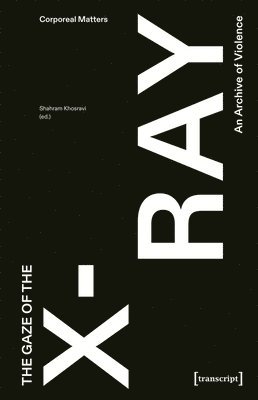 Shahram Khosravi - Gaze of the X-Ray, Häftad