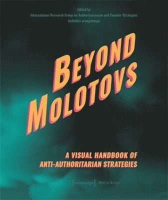 Beyond Molotovs: A Visual Handbook of Anti-Authoritarian Strategies 1