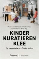 Martin Waldmeier, Nina Zimmer, Paul Klee Zentrum - Kinder kuratieren Klee, Häftad