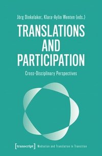 bokomslag Translations and Participation: Cross-Disciplinary Perspectives