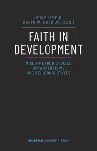 bokomslag Faith in Development: Mixed-Method Studies on Worldviews and Religious Styles