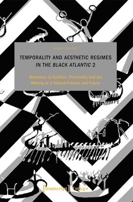 Temporality and Aesthetic Regimes in the >Black Atlantic: >Blackness