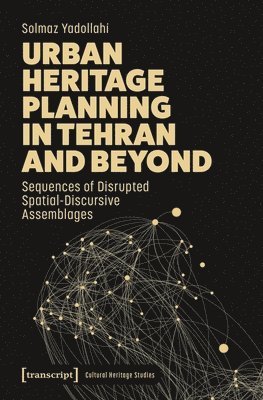 Solmaz Yadollahi - Urban Heritage Planning in Tehran and Beyond, Häftad