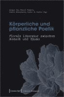 bokomslag Körperliche und pflanzliche Poetik
