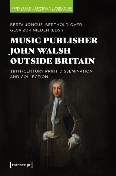 Berta Joncus, Berthold Over, Gesa zur Nieden - Music Publisher John Walsh outside Britain, Häftad