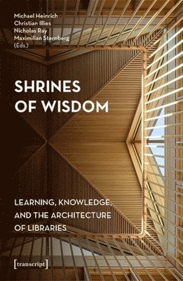 Michael Heinrich, Christian Illies, Nicholas Ray, Maximilian Sternberg - Shrines of Wisdom, Häftad