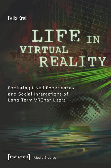 Felix Krell - Life in Virtual Reality, Häftad