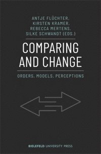 bokomslag Comparing and Change: Orders, Models, Perceptions