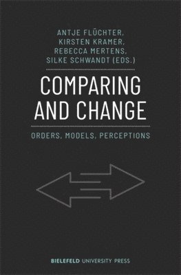 bokomslag Comparing and Change: Orders, Models, Perceptions