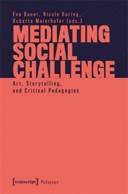 Eva Bauer, Nicole Haring, Roberta Maierhofer - Mediating Social Challenge, Häftad