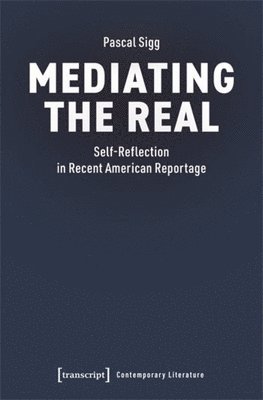 Pascal Sigg - Mediating the Real, Häftad