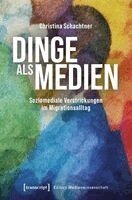Christina Schachtner - Dinge als Medien, Häftad