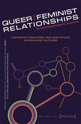 Teresa Hiergeist, Alex Lachkar, Stefanie Mayer - Queer and Feminist Relationships in Contemporary Fiction, Häftad