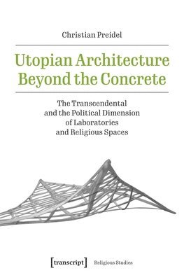 Utopian Architecture Beyond the Concrete 1