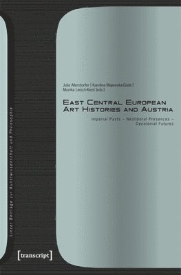 bokomslag East Central European Art Histories and Austria