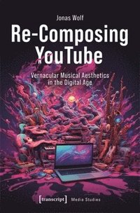 bokomslag Re-Composing YouTube