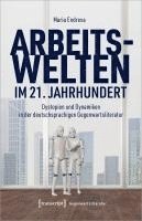 Arbeitswelten im 21. Jahrhundert 1