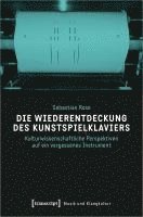 bokomslag Die Wiederentdeckung des Kunstspielklaviers