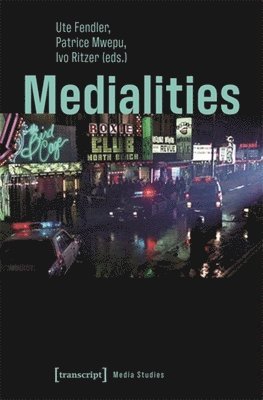 Ute Fendler, Patrice Mwepu, Ivo Ritzer - Medialities, Häftad