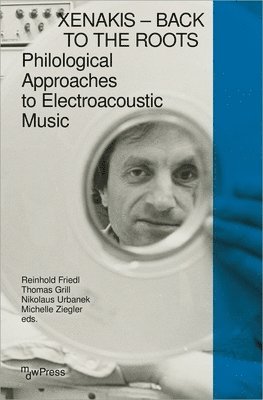 Reinhold Friedl, Thomas Grill, Nikolaus Urbanek, Michelle Ziegler - Xenakis - Back to the Roots, Häftad