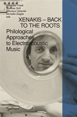 Reinhold Friedl, Thomas Grill, Nikolaus Urbanek, Michelle Ziegler - Xenakis - Back to the Roots, Häftad