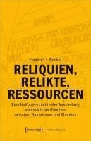 Reliquien, Relikte, Ressourcen