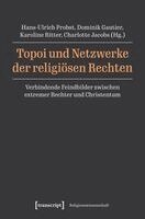 Hans-Ulrich Probst, Dominik Gautier, Karoline Ritter, Charlotte Jacobs - Topoi und Netzwerke der religiösen Rechten, Häftad