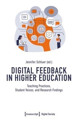 bokomslag Digital Feedback in Higher Education: Teaching Practices, Student Voices, and Research Findings