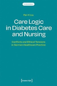 bokomslag Care Logic in Diabetes Care and Nursing