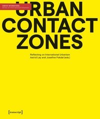 bokomslag Urban Contact Zones: Reflecting on International Urbanism