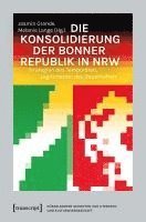 bokomslag Die Konsolidierung der Bonner Republik in NRW